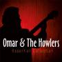 Omar & Howlers - Essential Collection