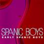 Spanic Boys - EARLY SPANIC BOYS