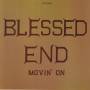 Blessed End - Movin On