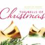 Richard K. Pugsley / Glori Dei Ringers - The Bells of Christmas