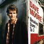 Dave Moore - Breaking Down To 3