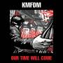 Kmfdm - Our Time Will Come