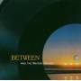 Between - And The Waters Opened
