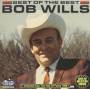 Bob Wills - Best Of The Best: Inducted Into Hall Of Fame 1968