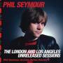 Phil Seymour - London And Los Angeles Unreleased Sessions