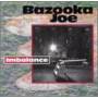 Bazooka Joe - Imbalance
