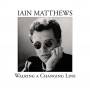 Iain Matthews - Walking A Changing Line (Bonus Edition)