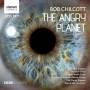 Hill / BBC Singers / The Bach Choir / The Young Singers / - The angry Planet