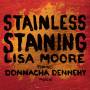 Lisa Moore - Stainless Staining