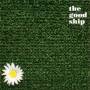 The Good Ship - The Good Ship