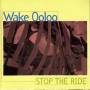 Wake Ooloo - Stop The Ride