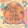 Various - This Was Your Future (Space Rock 1978-1998)