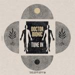 Doctor Bionic - Tune in