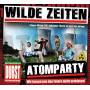 Wilde Zeiten - Atomparty