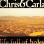 Chris & Carla - Life Full Of Holes (limited)