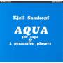 KJELL SAMKOPF - Aqua For Tape & 2 Percussion Players