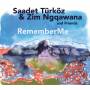 Saadet Trkz / Zim Ngqawana - Remember Me