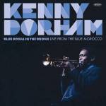 kenny Dorham - Blue Bossa in the Bronx: Live from the Blue Morocc