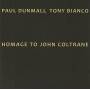 Paul Dunmall & Tony Bianco - Homage To John Coltrane