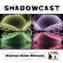 Shadowcast - DESPERATE ACCUSE DIMENSION