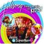 Hillsong Kids - Jesus Is My Superhero