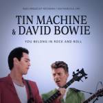 Tin Machine & David Bowie - You Belong In Rock And Roll