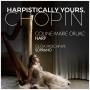 Colin-Marie Orliac / Olga Pasichnyk - Harpistically Yours,Chopin