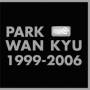 Park Wan Kyu - Best 1999 - 2006