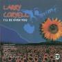 Larry Coryell - I'll Be Over You