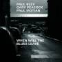 Paul Bley / Gary Peacock / Paul Motian - When Will The Blues Leave