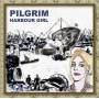 Pilgrim - Harbour Girl