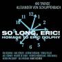 Aki Takase / Alexander Von Schlippenbach - So Long,Eric! Homage To Eric Dolphy