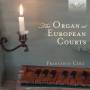 Francesco Cera - The Organ At European Courts