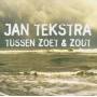 Jan Tekstra - Tussen Zoet En Zout