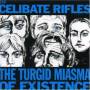 Celibate Rifles - Turgid Miasma Of Existence
