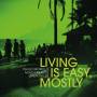 Paulo Morello / Mulo Francel / Sven Faller - Living Is Easy,Mostly (Digipak)