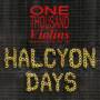 One Thousand Violins - Halcyon Days/Complete Recordings 1985-87
