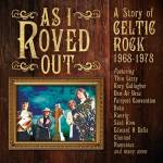 Various - As I Roved Out-A Story Of Celtic Rock 1968-1978
