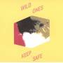 The Wild Ones - Keep it Safe