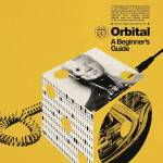 Orbital - A Beginner?s Guide (Best Of)
