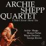 Archie Shepp -quartet- - I Didn't Know About You