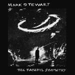 Mark Stewart - The Fateful Symmetry