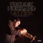 freddie Hubbard - On Fire: Live from the Blue Morocco (1967)