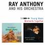 Ray Anthony & His Orchester - Young Idea & Moments Together