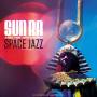Sun Ra & His Arkestra - Space Jazz