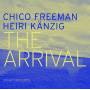 Chico Freeman / Heiri Kaenzig - The Arrival