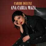 Ana Carla Maza - Caribe (Limited Deluxe Edition)