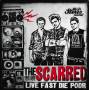 Scarred - Live Fast, Die Poor