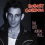 Robert Gordon - The Lost Album,Plus...