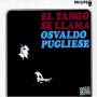 Osvaldo Pugliese - Tango Se Llama Osvaldo Pugliese